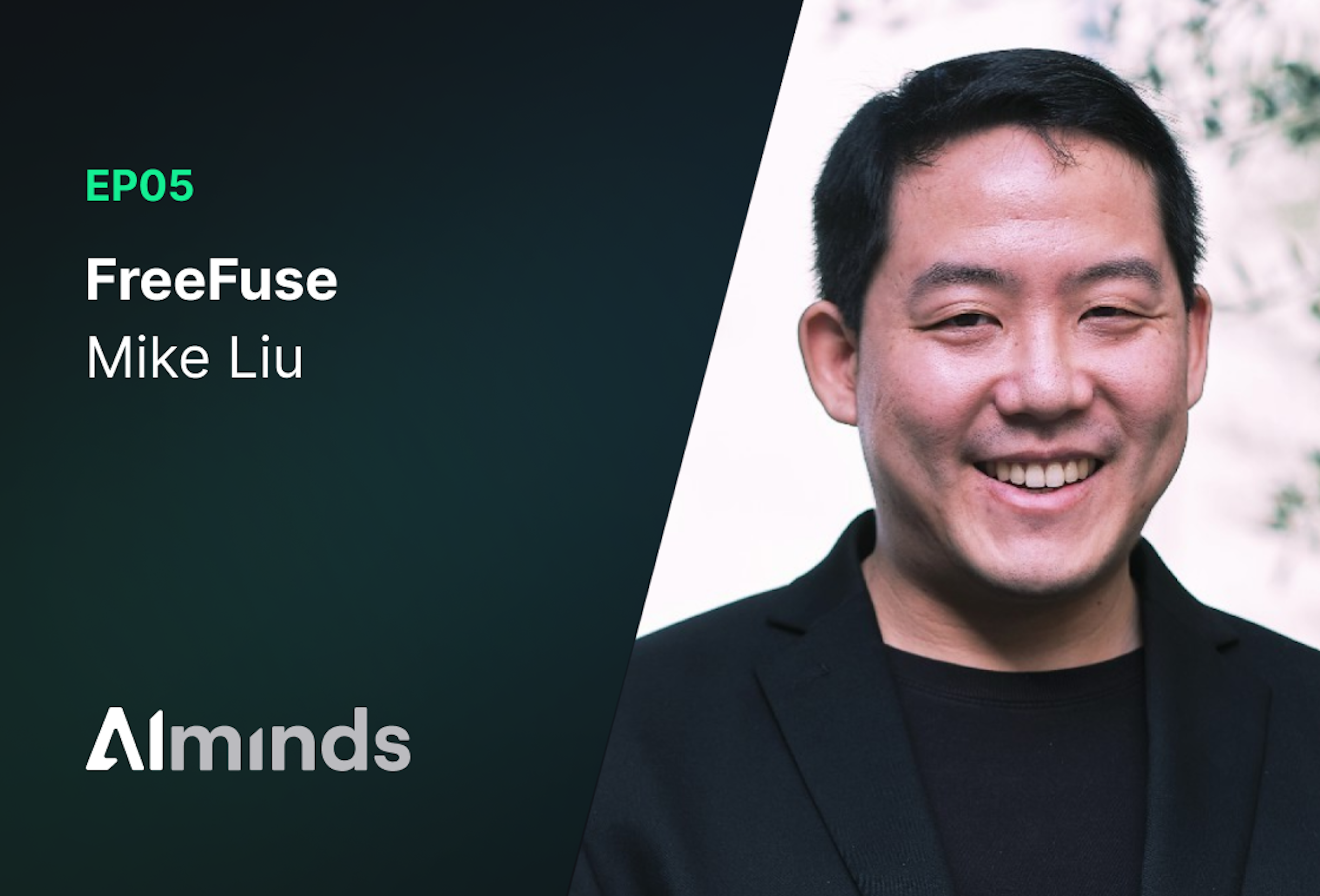 AIMinds #005 | Mike Liu of FreeFuse