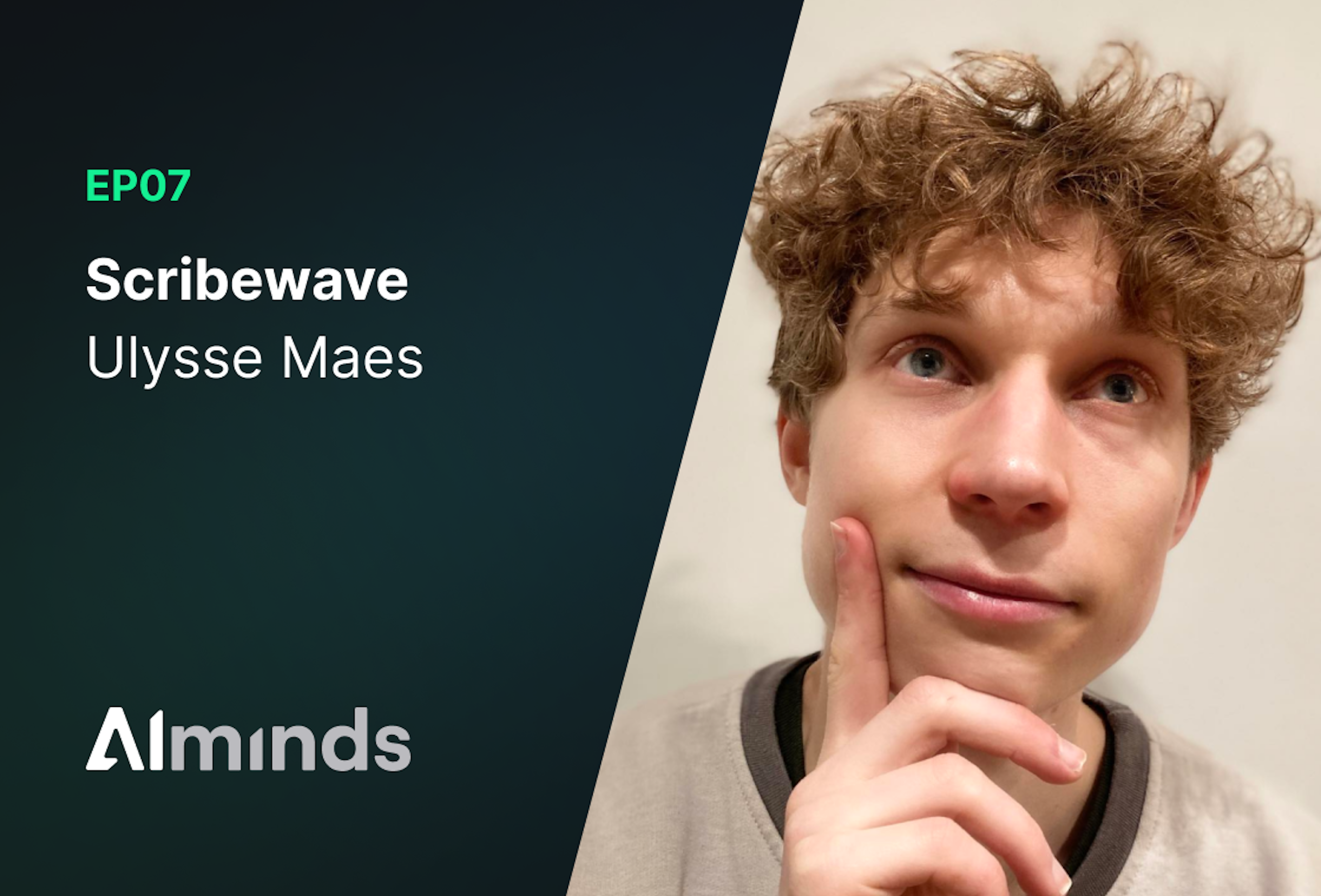 AIMinds #007 | Ulysse Maes, Founder & CEO at Scribewave