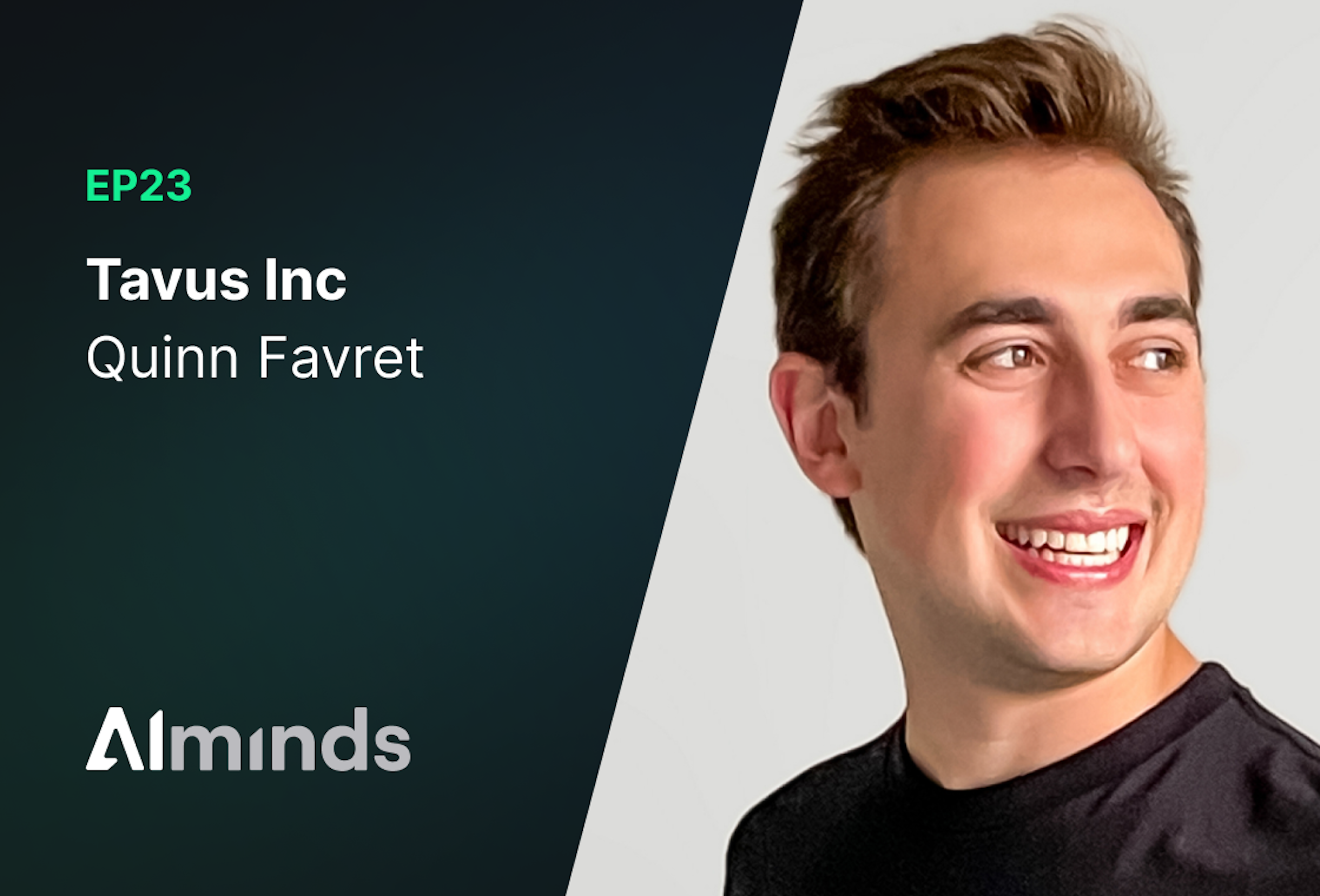 AIMinds #023 | Quinn Favret, Cofounder, COO at Tavus Inc.