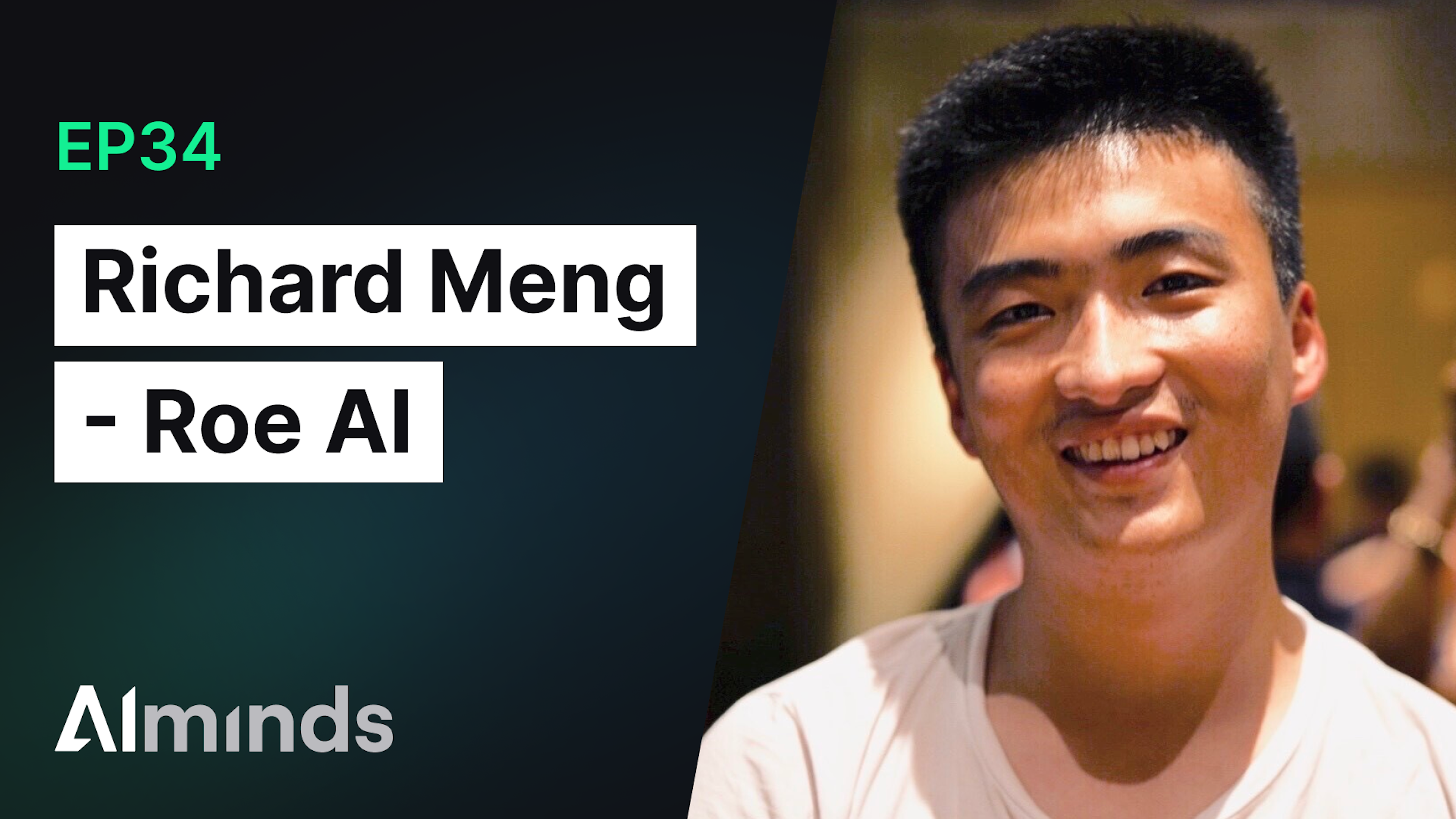 AIMinds #034 | Richard Meng, CEO & Co-founder at Roe AI 