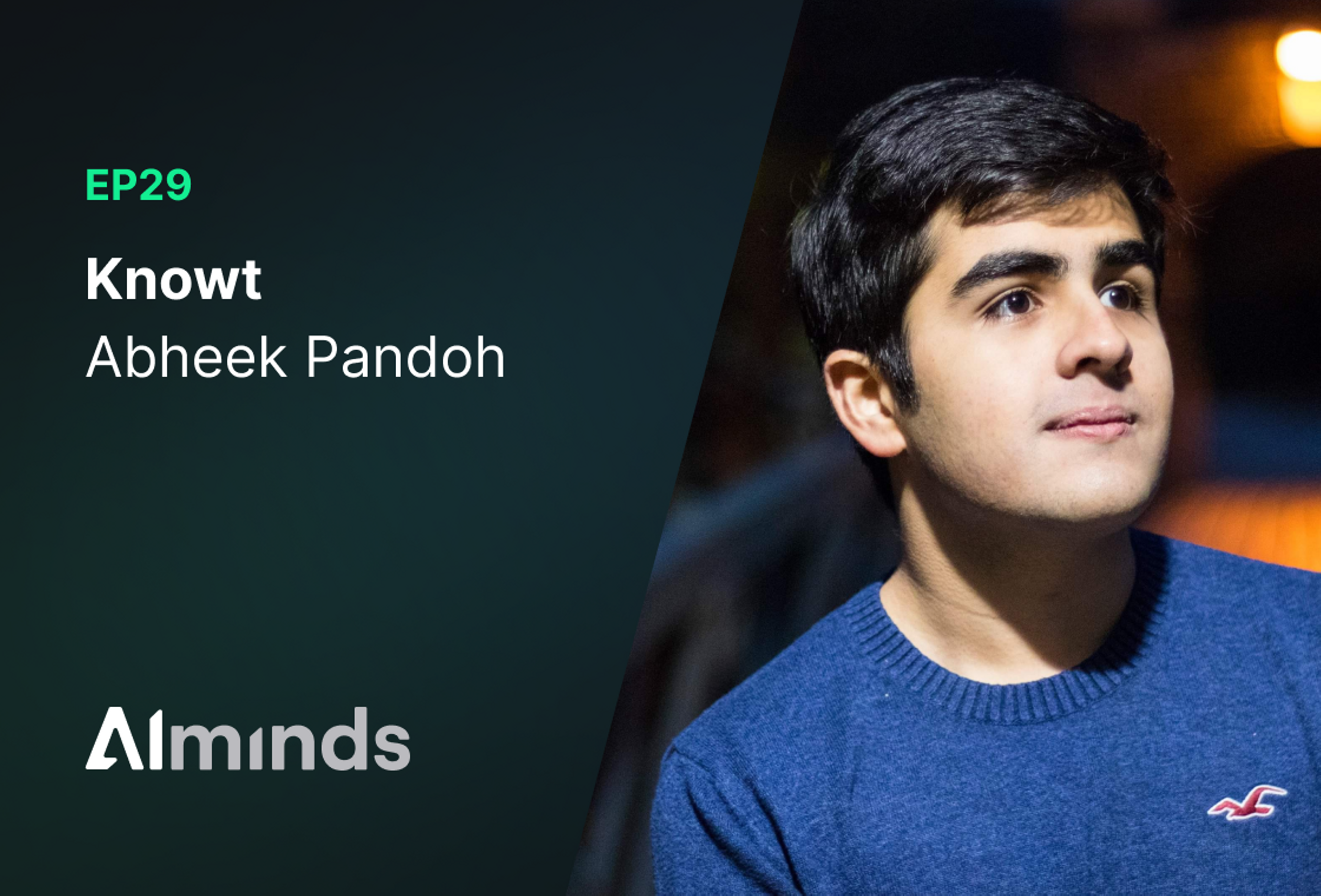 AIMinds #029 | Abheek Pandoh, CEO at Knowt Inc.