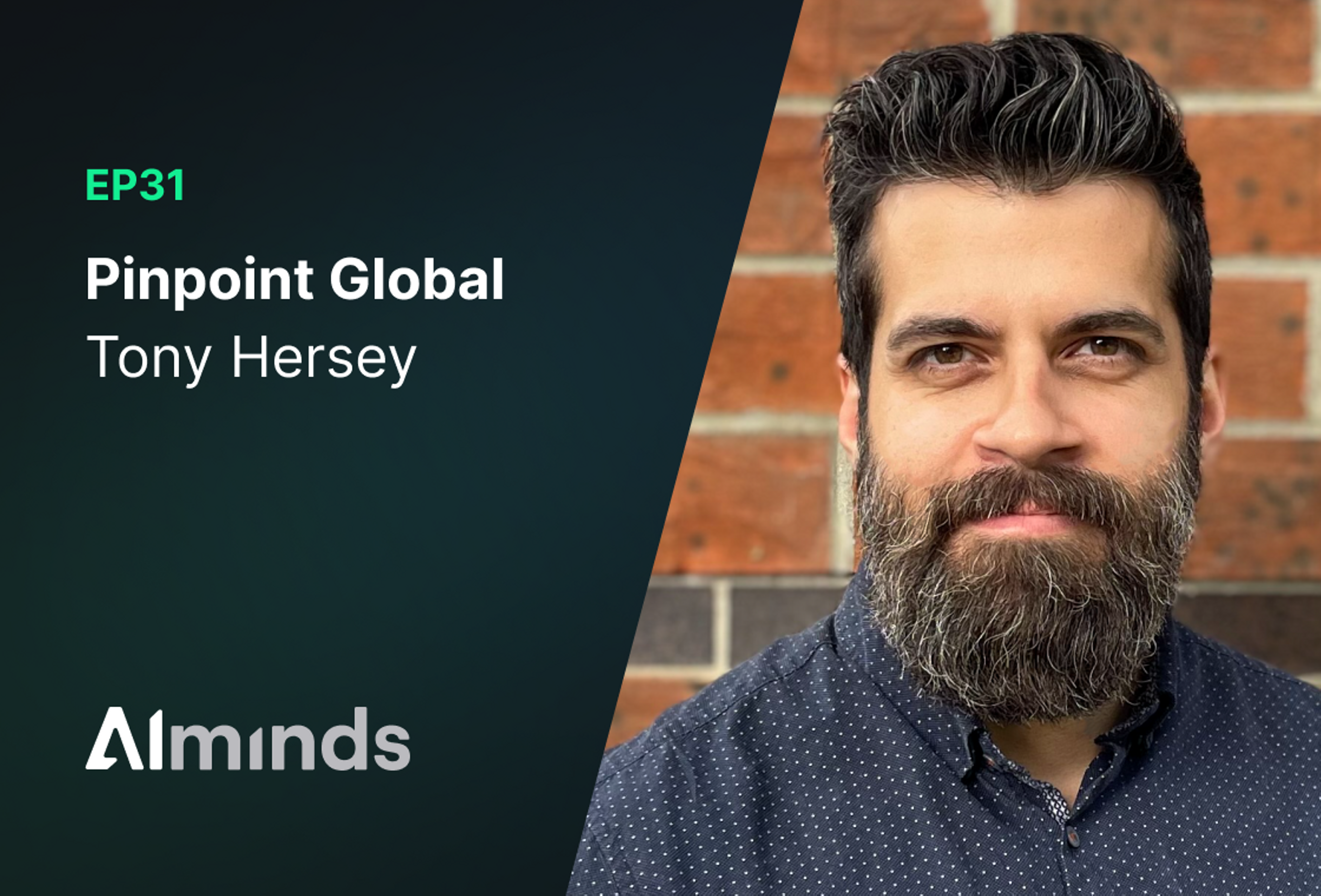 AIMinds #031 | Tony Hersey, Director of Marketing at Pinpoint Global