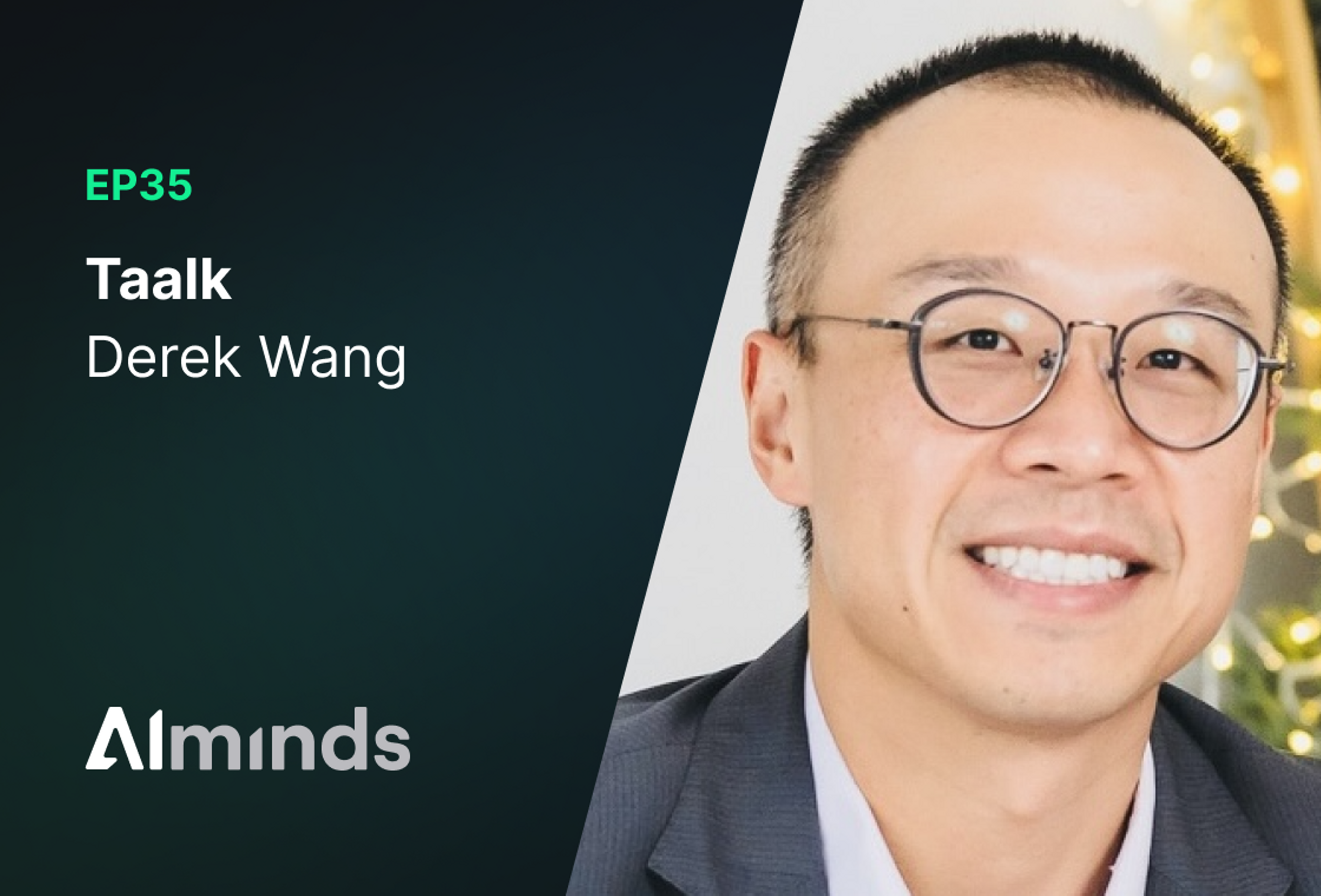 AIMinds #035 | Derek Wang, Co-founder at Taalk