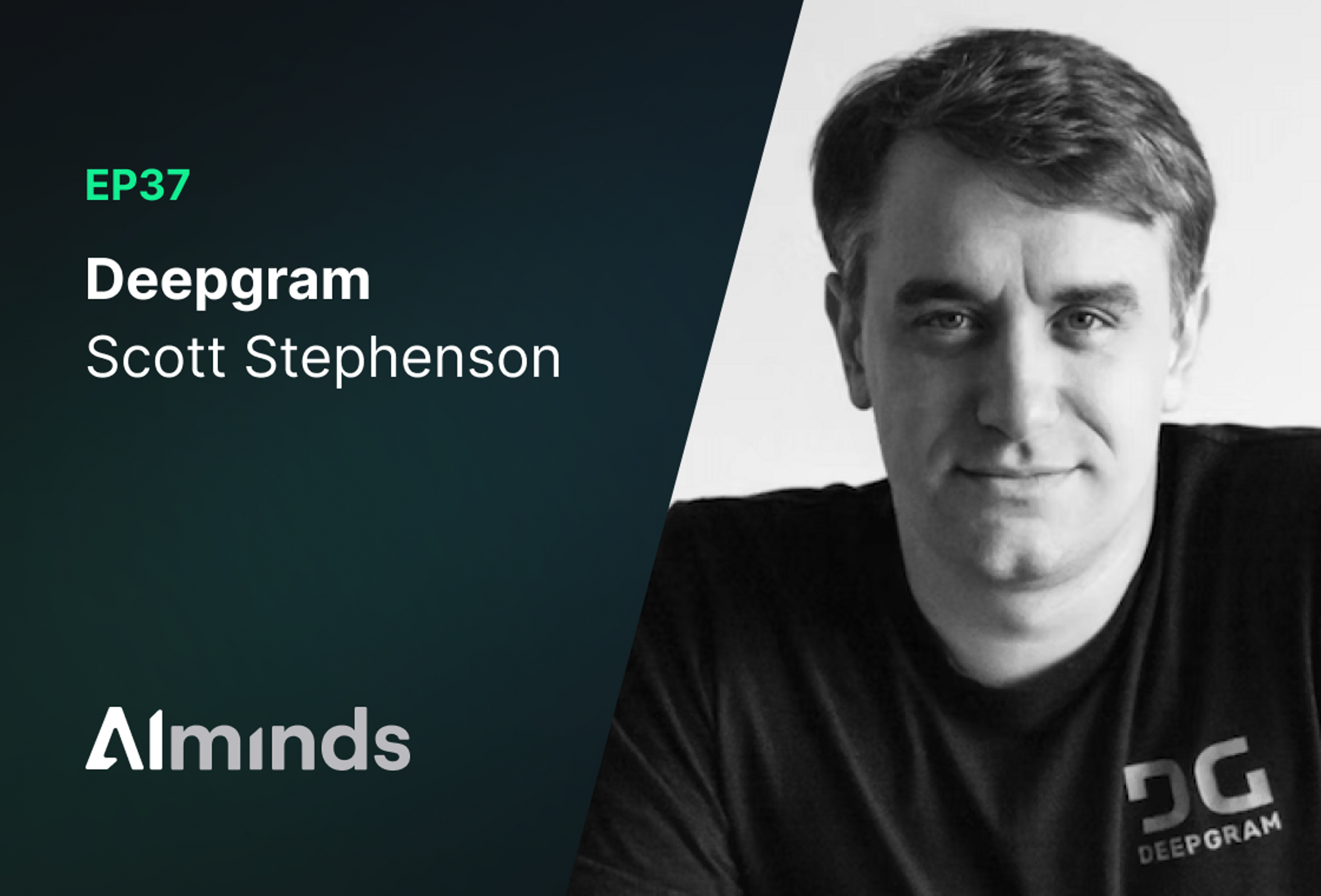 AIMinds #037 | Scott Stephenson, CEO at Deepgram