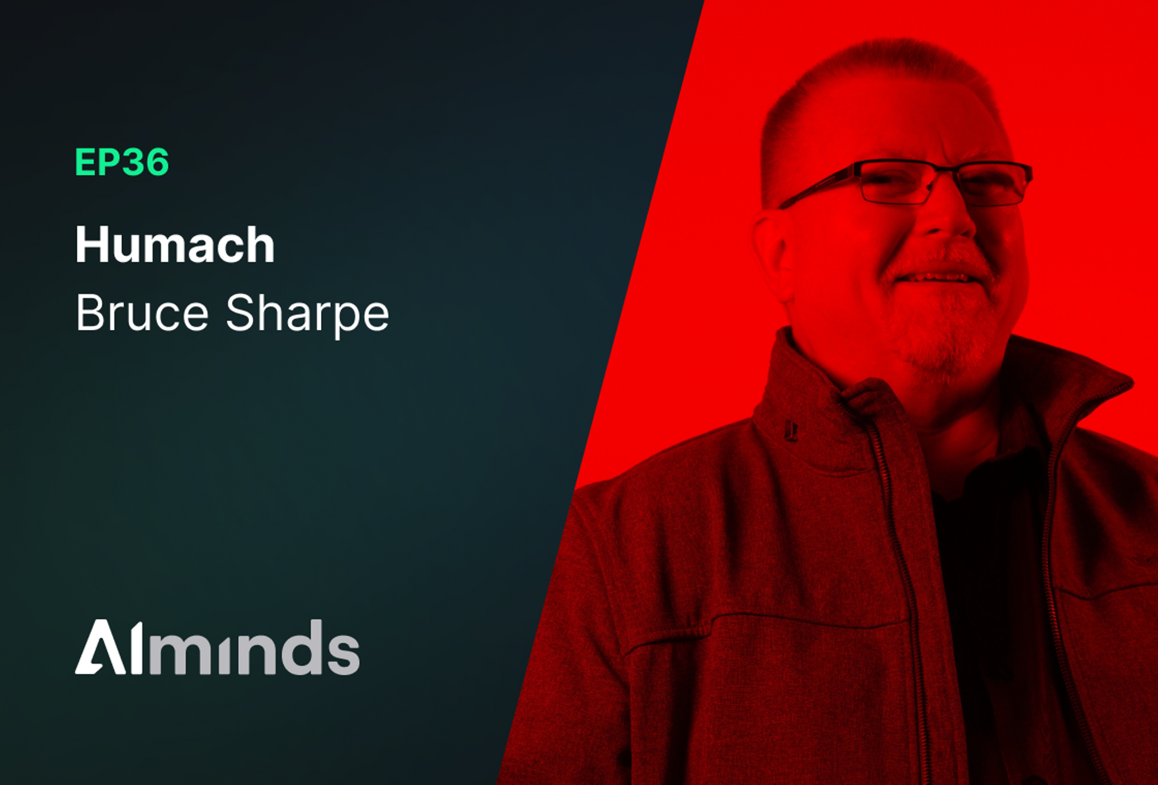 AIMinds #036 | Bruce Sharpe, Chief Product Officer at Humach